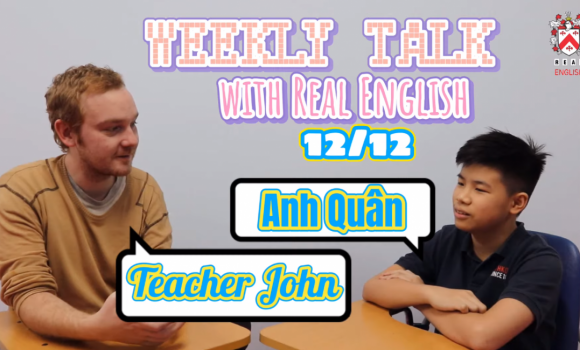 [WEEKLY TALK] Anh Quân & Teacher John